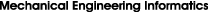 Mechanical Engineering Informatics
